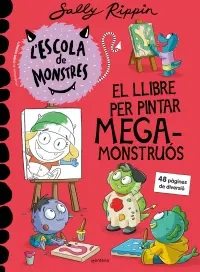 L'ESCOLA DE MONSTRES. EL LLIBRE PER PINTAR MEGA-MONSTRUÓS