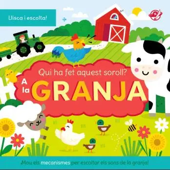 QUI HA FET AQUEST SOROLL? A LA GRANJA