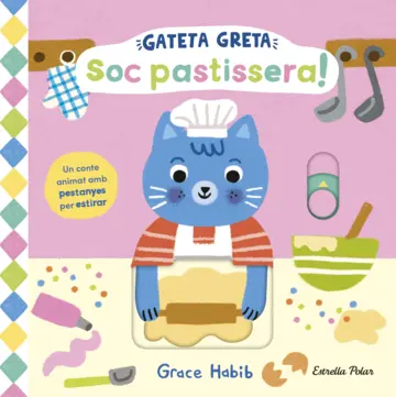GATETA GRETA, SOC PASTISSERA!