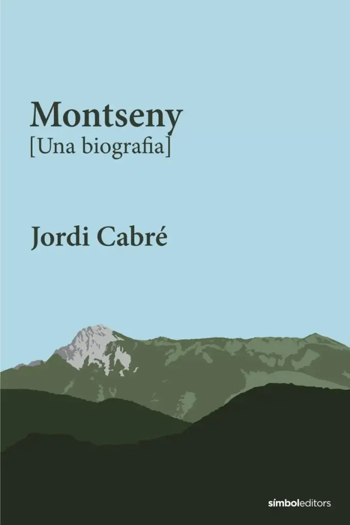 MONTSENY (UNA BIOGRAFIA)