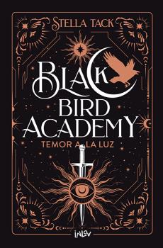BLACK BIRD ACADEMY 2, TEMOR A LA LUZ              