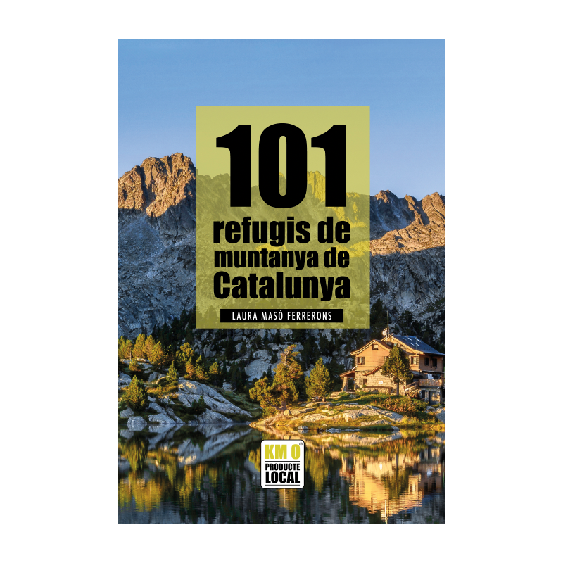 101 REFUGIS DE MUNTANYA DE CATALUNYA              