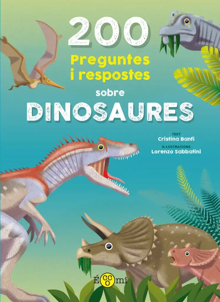 200 PREGUNTES I RESPOSTES SOBRE DINOSAURES        