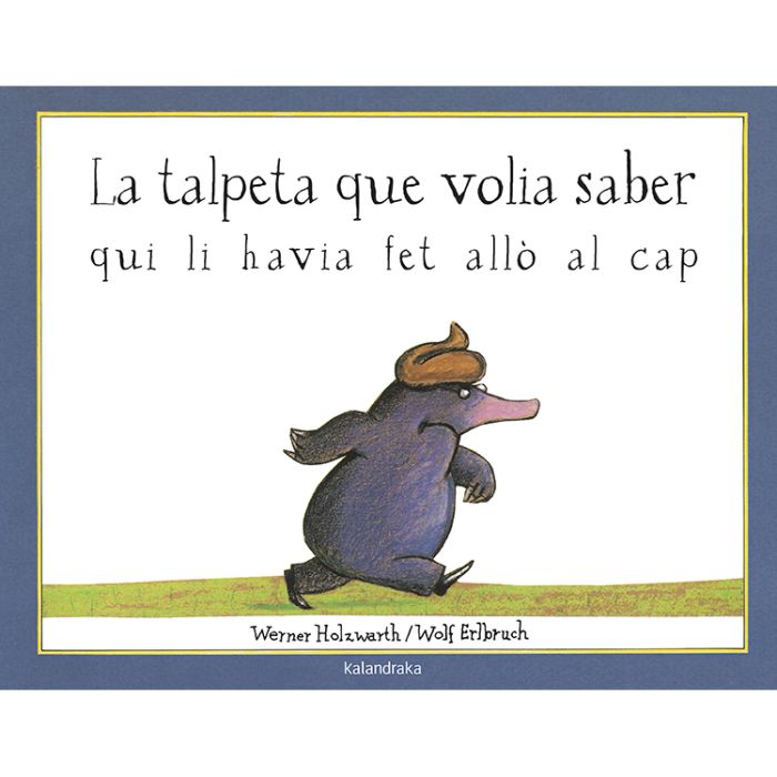 LA TALPETA QUE VOLIA SABER QUI LI HAVIA FET ALLÒ  