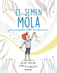 EL SEMEN MOLA                                     
