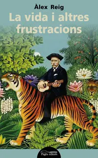 [08703079] LA VIDA I ALTRES FRUSTACIONS