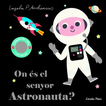 [04513475] ON ÉS EL SENYOR ASTRONAUTA?