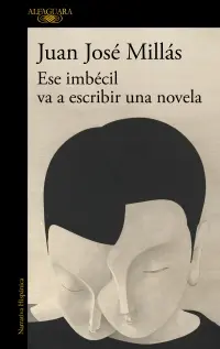 [86649687] ESE IMBÉCIL VA A ESCRIBIR UNA NOVELA
