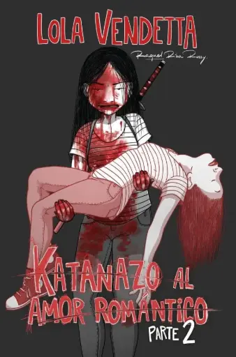 [04578099] LOLA VENDETTA: KATANAZO AL AMOR ROMÁNTICO PARTE 2