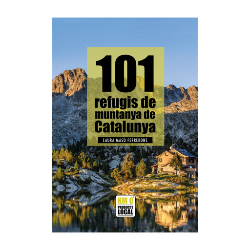 [01365813] 101 REFUGIS DE MUNTANYA DE CATALUNYA              