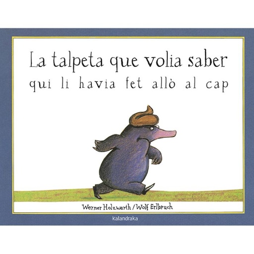 [07012378] LA TALPETA QUE VOLIA SABER QUI LI HAVIA FET ALLÒ  