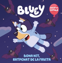 [86686846] BLUEY, BONA NIT RATPENAT DE LA FRUITA             